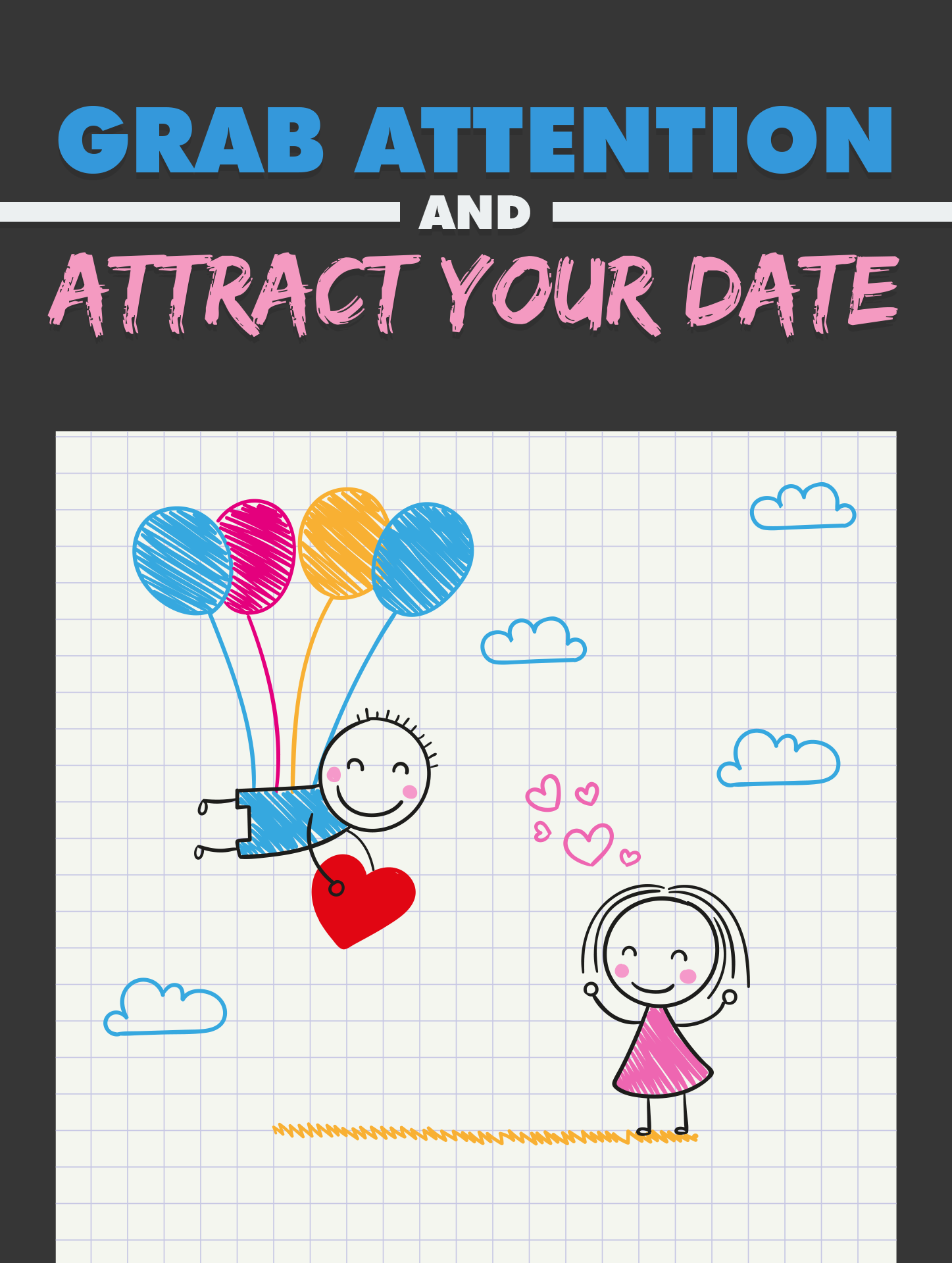 Grab Attention and Attract Your Date