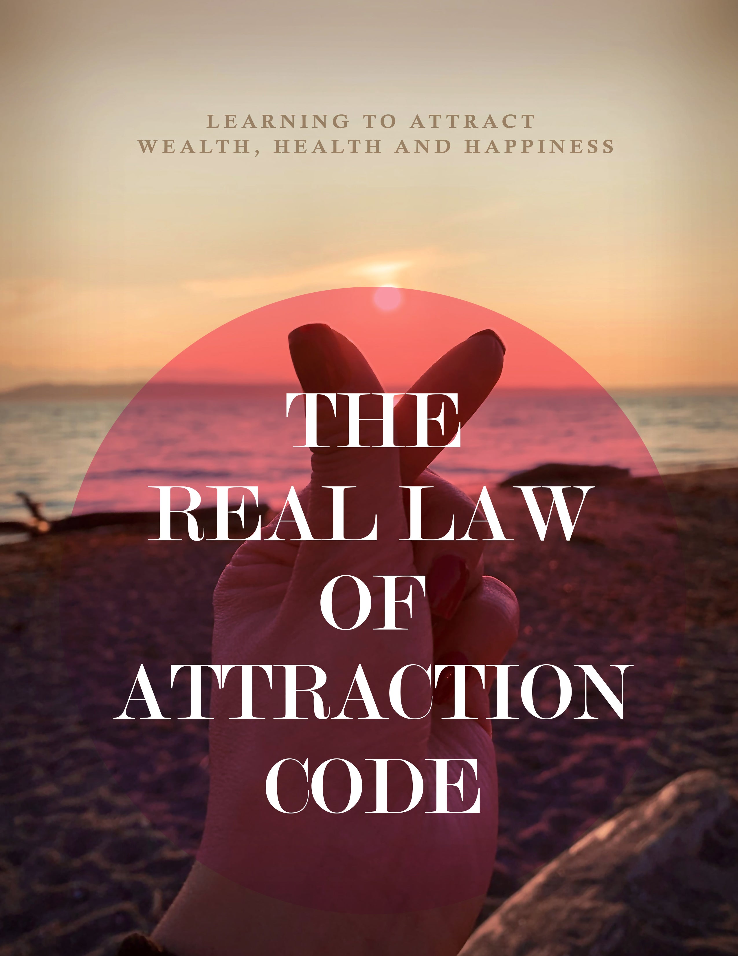 The Real Law Of Attraction Code