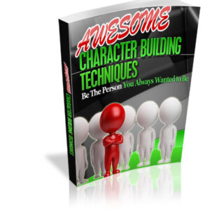 AWESOME CHARACTER BUILDING TECHNIQUES
