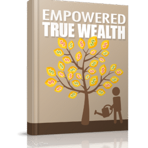 EMPOWERED TRUE WEALTH