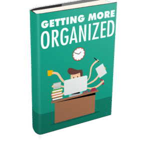 GETTING MORE ORGANIZED