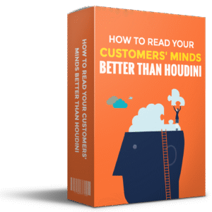 HOW TO READ YOUR CUSTOMER’S MIND