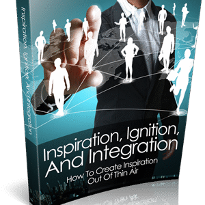 INSPIRATION , IGNITION AND INTEGRATION