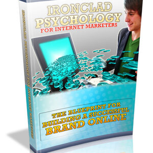 IRONCLAD PSYCHOLOGY FOR INTERNET MARKETERS