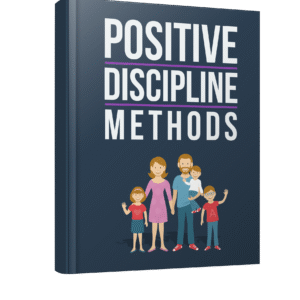 POSITIVE DISCIPLINE METHODS