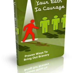 YOUR PATH TO COURAGE