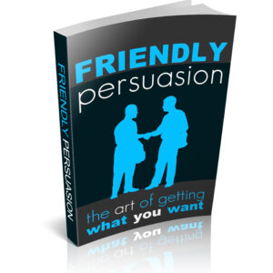 FRIENDLY PERSUASION