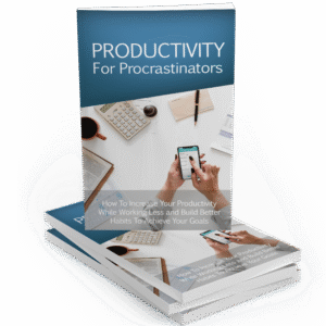 PRODUCTIVITY FOR PROCRASTINATORS