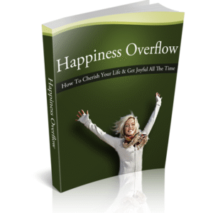 HAPPINESS OVERFLOW