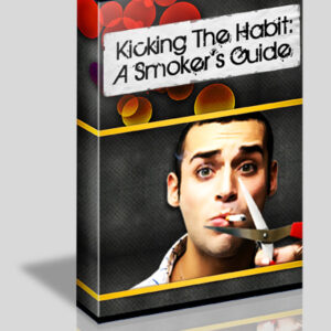 KICKING THE HABIT : A SMOKERS GUIDE
